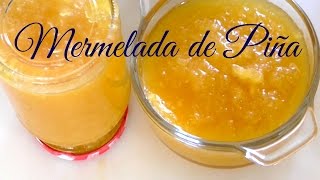 CÓMO PREPARAR Mermelada de PIÑA CASERA 🍍 PARA NEGOCIO [upl. by Weylin]