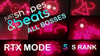 Just Shapes amp Beats  RTX MODE all Bosses S RANK SEIZURE WARNING [upl. by Nilkoorb446]