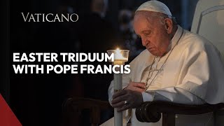 Easter Triduum with Pope Francis A Journey of Hope amp Salvation  Holy Week 2024 [upl. by Thorny]