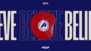 Zuffo  Believe Parade Records [upl. by Eatnwahs]