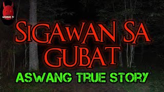 Sigawan Sa Gubat  Aswang True Story [upl. by Hiamerej578]