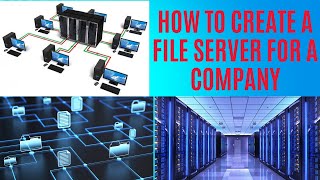 How to create a File server for a company [upl. by Teador]