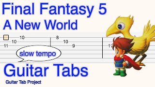 Final Fantasy V A New World 新しき世界 slow tempo solo Guitar Tab FF5 [upl. by Demetrius]