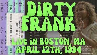 Pearl Jam  Dirty Frank  Live in Boston MA 04121994  Orpheum Theater [upl. by Ahsinauq]