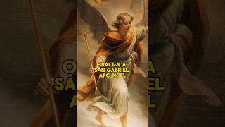 🙏 ORACIÓN A SAN GABRIEL ARCANGEL 🙏 shortscatolicos sangabriel  sangabrielarcangel [upl. by Johnny520]