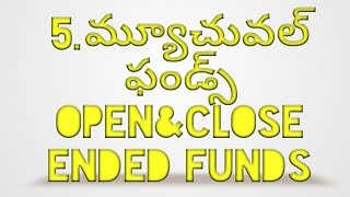 5OPEN amp CLOSE ENDED MUTUAL FUNDS IN TELUGU [upl. by Luben]