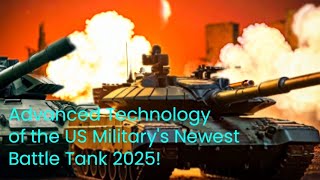 Sneak Peek at the Advanced Technology of the US Militarys Newest Battle Tank 2025 [upl. by Nitsu]