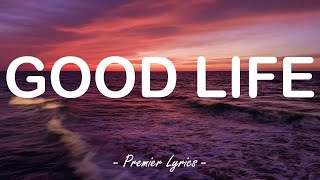 Good Life  GEazy amp Kehlani Lyrics 🎶 [upl. by Sucramel]