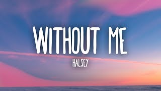 Halsey  Without Me Lyrics [upl. by Ainot]