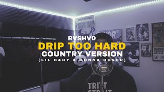 Lil Baby x Gunna  Drip Too Hard Country Version Full Version Prod By Yung Troubadour [upl. by Lebasiairam]