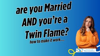 Married AND youre a Twin Flame 5D Connections [upl. by Bobbette]