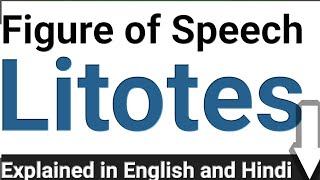 Litotes  Figure of Speech in English and Hindi  Definition and Explanation with Examples [upl. by Inatsed]