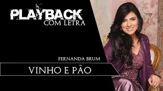 Vinho e Pão  Fernanda Brum PLAYBACK com LETRA [upl. by Stace850]