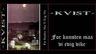 💀 Kvist  For kunsten maa vi evig vike 1996 Full Album 💀 [upl. by Niwde791]