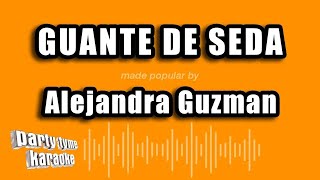 Alejandra Guzman  Guante De Seda Versión Karaoke [upl. by Airpal581]