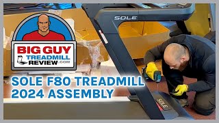 Sole F80 Treadmill  2024 Assembly  BigGuyTreadmillReviewcom [upl. by Ecam246]