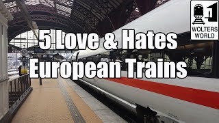 Europe by Train  5 Things You Will Love amp Hate About European Train Travel [upl. by Oivlis201]