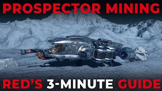 Prospector Mining  Reds 3 Minute Beginners Guide for MINING in Star Citizen [upl. by Rolyat]