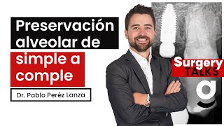 ¡Nuevo webinar Preservación Alveolar de simple a complejo  Dr Pablo Pérez Lanza [upl. by Lika]