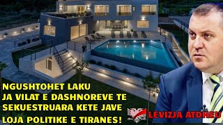 Ngushtohet laku Ja vilat e dashnoreve të sekuestruara këtë javë dhe loja politike e Tiranës [upl. by Nollat]