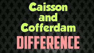 Caisson and Cofferdam Difference in Hindi  What is Caisson  What is Cofferdam  Application [upl. by Domel]