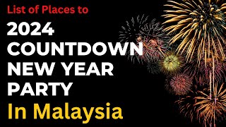 2024 New Year Countdown  Parties Celebrations in Malaysia [upl. by Zakaria]