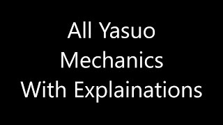 All Yasuo Mechanics [upl. by Ynnaj]