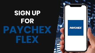 HOW TO PROPERLY SIGN UP FOR PAYCHEX FLEX FULL GUIDE [upl. by Jit558]