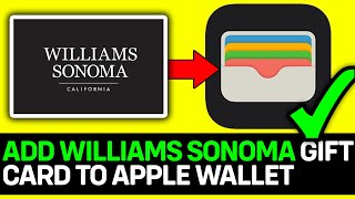 How To Add Williams Sonoma Gift Card To Apple Wallet 2024 [upl. by Dee Dee969]