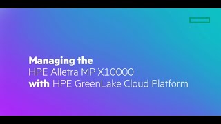 Managing the HPE Alletra MP X10000 with HPE GreenLake Cloud Platform [upl. by Lizzy]