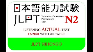 JLPT N2 LISTENING ACTUAL TEST 122020 WITH ANSWERS [upl. by Aehsal]