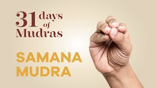 Day 8  Samana Mudra  31 Days of Mudras [upl. by Rothenberg]