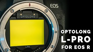 New OPTOLONG LPro for Canon EOS R RP R5 R6  light pollution astrophotography filter review [upl. by Edina]