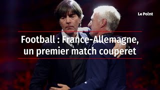 Football  FranceAllemagne un premier match couperet [upl. by Spears]