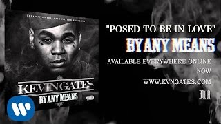 Kevin Gates  Posed To Be In Love Official Audio [upl. by Ahsitan]