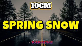 SPRING SNOW  10CM  KARAOKE HD [upl. by Leinoto204]