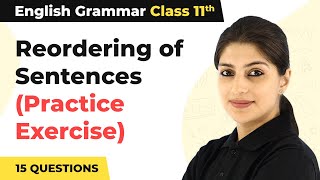 Reordering of Sentences Practice Exercise  Class 11 English Grammar 15 Questions [upl. by Manthei]