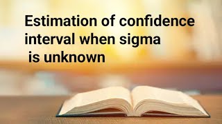 Estimation of Confidence Interval when sigma is unknown [upl. by Pantheas785]