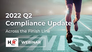 HireRights 2022 Q2 Compliance Webinar  Across the Finish Line [upl. by Eustis]