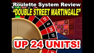 UP 24 UNITS in 38 SPINS quotDouble Street Martingalequot  Roulette System Review [upl. by Atinehc]