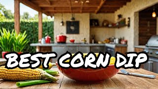 quotUnlock Flavor The Easiest Smoked Corn Dip Recipe Youll Ever Makequot [upl. by Boleyn]