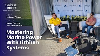 Mastering Marine Power with Lithium Systems  The LiMITLESS ENERGY Podcast [upl. by Norty]