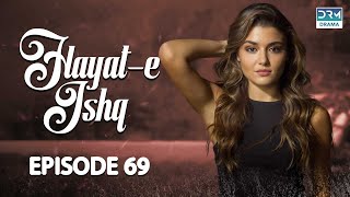 Hayat e Ishq  Episode 69  Turkish Drama  Hande Ercel  TKD  Dramas Central  RA1O [upl. by Anirok]