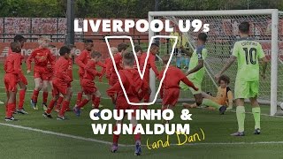 30 Liverpool U9s v Coutinho amp Wijnaldum  SIX GOAL THRILLER [upl. by Romy]