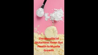 The Benefits of Glutamine From Gut Health to Muscle Growth shorts [upl. by Nellir345]