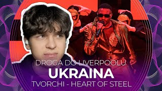 Misja Eurowizja Droga do Liverpoolu  UKRAINA  TVORCHI  Heart of Steel  REAKCJA 1 [upl. by Kauffman]