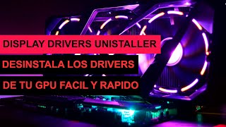 Desinstalar los Driver de Nuestra GPU de Forma Segura [upl. by Sanson]