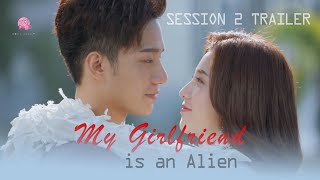 My Girlfriend is an Alien  Session 2 Trailer Explanation  Chinese Drama and TV Shows [upl. by Adnilav]