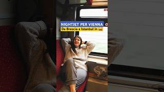 TRENO NOTTURNO DIREZIONE VIENNA  DA BRESCIA A ISTANBUL IN 🚂 [upl. by Elyrpa]