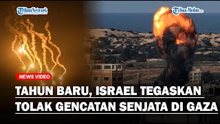 🔴Jelang Tahun Baru Israel Tegaskan Tolak Gencatan Senjata di Gaza Sebut Belum Capai Tujuan [upl. by Janifer]